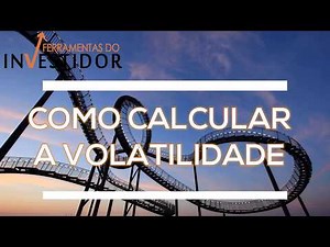 TUDO O QUE VOCÊ PRECISA SABER SOBRE VOLATILIDADE E COMO CALCULAR NO EXCEL
