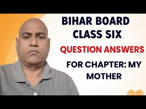 My Mother Poem | Class 6 Bihar Board | Full Explanation & Question Answers | Learn English with Me