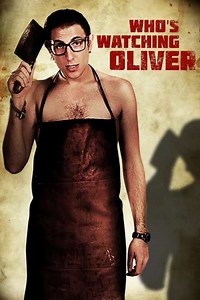 Who's Watching Oliver (2018) - Movie