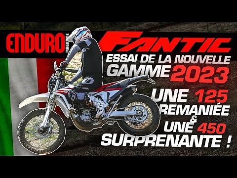 ESSAI GAMME FANTIC 2023 - Une 125 vivement REMANIÉE et une 450 SURPRENANTE !