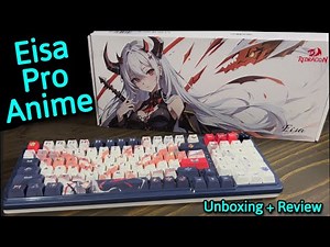 🈴 A KEYBOARD FOR ANIME LOVERS. Redragon Eisa Pro K686AK RGB.