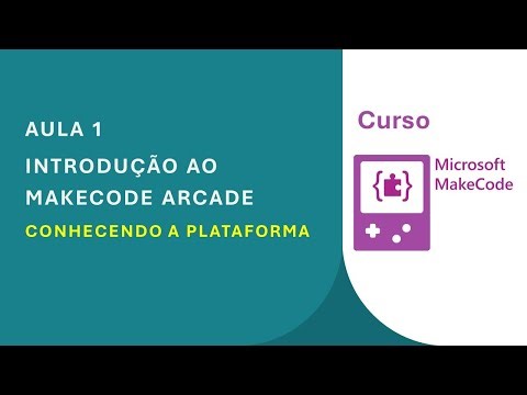CURSO MAKECODE ARCADE: AULA 1 - INTRODUÇÃO AO PROGRAMA