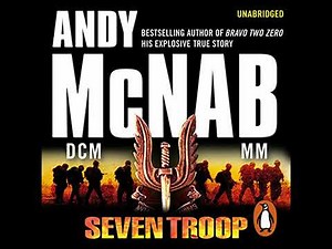 Seven Troop Audiobook by Andy McNab