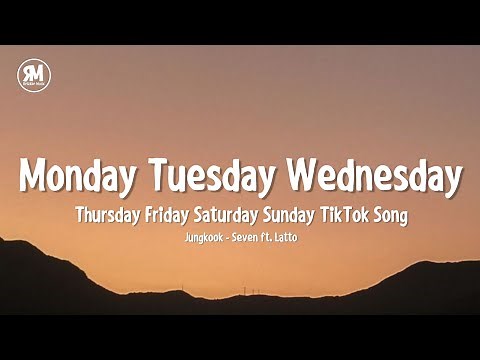 Monday Tuesday Wednesday Thursday Friday Saturday Sunday TikTok Song By Jungkook