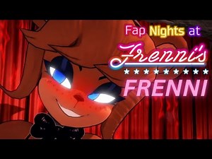 ❤️FRENNI Jumplove / Jumpscare❤️| Fap Nights At Frenni's FAPNAF