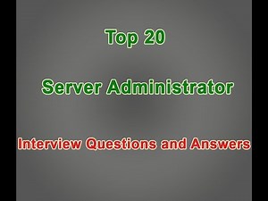 Top 20 Server Administrator Interview Questions and Answers