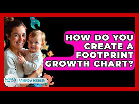 How Do You Create A Footprint Growth Chart? - Raising A Toddler