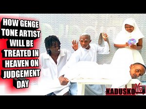 HOW GENGE TONE ARTIST WILL BE TREATED IN HEAVEN ON JUDGEMENT DAY🤣🤣 #Kadusko