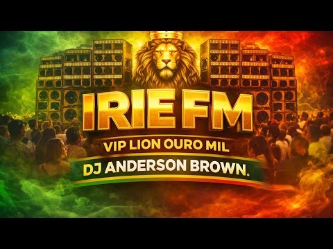 IRIE FM VIP LION GOLD THOUSAND DJ ANDERSON BROWN SHOWZAÇO DO LEÃO