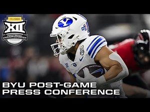 BYU Post-Game Press Conference | 2025 Edward Jones Big 12 Football Championship