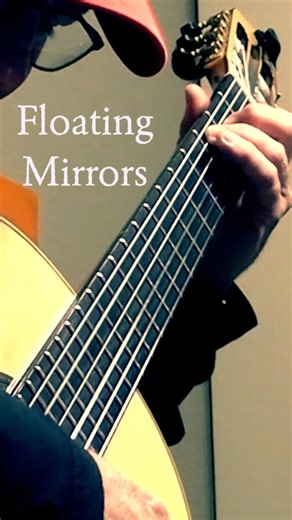 Relaxing Guitar - Floating Mirrors #classicalguitar