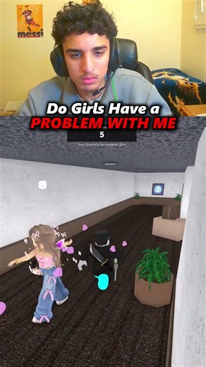 Do Girls Have a PROBLEM WITH ME