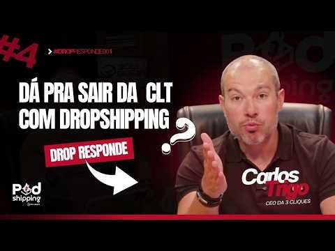 DROP RESPONDE #4 | DÁ PRA SAIR DA CLT COM DROPSHIPPING? | EP 1 | COM CARLOS TRIGO