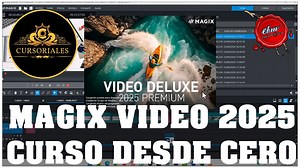 CURSO COMPLETO DE MAGIX VIDEO DELUXE PREMIUM 2025 EN UN VIDEO