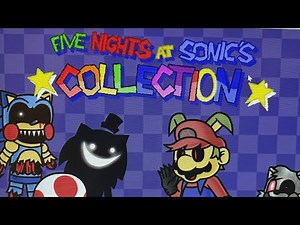 Fnas collection (five nights at Sonic’s five)
