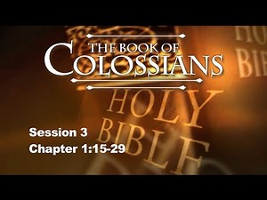 Colossians Commentary by Chuck Missler - Chapter 1:15-29 - Session 3 of 8
