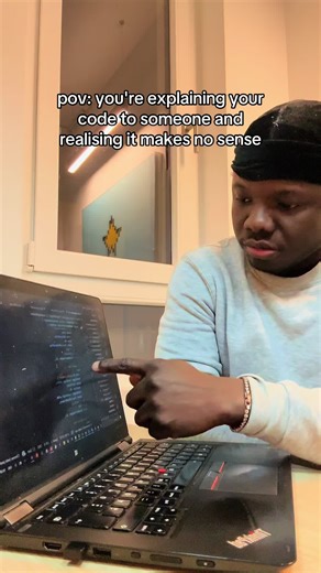 Relatable Coding Moments: When Your Code Makes No Sense