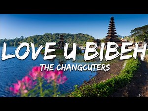 The Changcuters - I Love U Bibeh (Lirik/Lyrics)