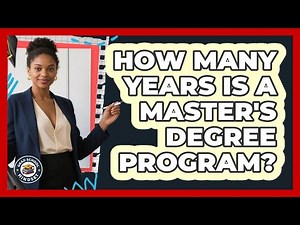 How Many Years Is A Master's Degree Program?