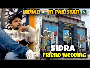 Indian 🇮🇳 In Pakistan 🇵🇰 | Sidra friend wedding