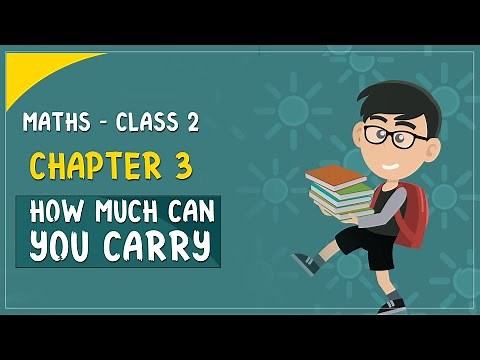 Maths Class 2 | Chapter 3 - How Much Can You Carry | CBSE Syllabus | Learn Class 2nd Mathematics