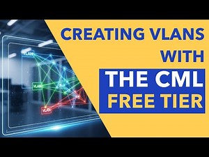 Creating VLANs with the CML Free Tier