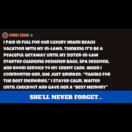 2.9K views · 42 reactions | I Paid for a Luxury Miami Beach Vacation — Only for My Sister-in-Law to Charge Designer Bags, Room Service, and Spa Days to My Card. When I Confronted Her, She Smirked, Thanks for the Memories. | Stories Seeker | Facebook