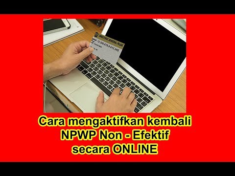 Cara Mengaktifkan NPWP Non Efektif Online
