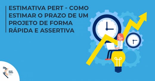 Estimativa PERT - Como estimar o prazo de um projeto de forma rápida e assertiva
