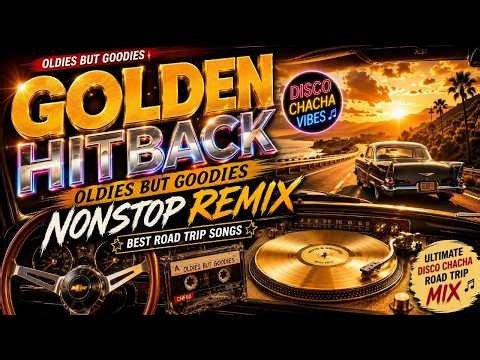 Golden Hitback Oldies But Goodies Nonstop Remix | Best Road Trip Songs