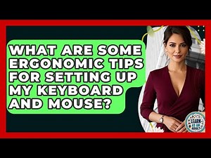 What Are Some Ergonomic Tips For Setting Up My Keyboard And Mouse? - Learn As An Adult