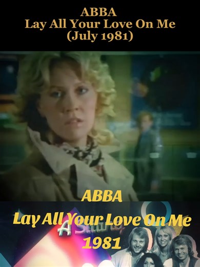 Abba - Lay All Your Love On Me (3 July 1981 - UK). Group Composition : ​— Agnetha Fältskog: 5 April 1950 (Jönköping, Sweden) — Lead vocals. — Anni-Frid