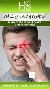 Mango: The King of Fruits and Its Amazing Health Benefits | Hakeem Syed Abdul Ghaffar Agha