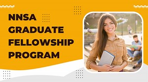 NNSA Graduate Fellowship Program - Scholarship Positions 2024 2025