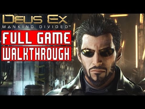 DEUS EX MANKIND DIVIDED Full Game Walkthrough - No Commentary (#DeusExMankindDivided Full Game) 2016