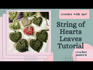 String of Hearts Leaves & Vines! | Crochet Garland Tutorial | Beginner Friendly
