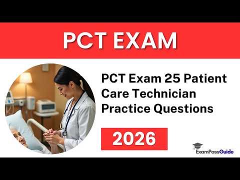 Pass the PCT Exam 2026 | 25 Real Patient Care Technician Practice Questions