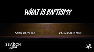 What is Baptism? - The Search Continues - Formed
