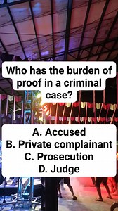 Who has the burden of proof in a criminal case? A. Accused B. Private complainant C. Prosecution D. Judge #criminologydays2025 #fypシ゚viralシfypシ゚ #cle2026 #criminologyboardexam #Criminology | Crim students tambayan