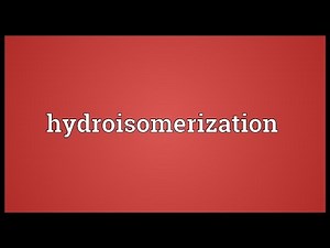 Hydroisomerization Meaning
