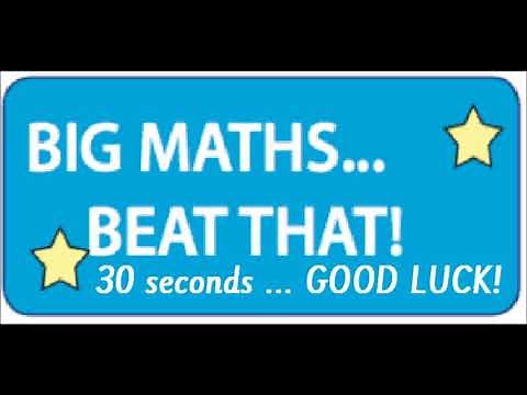 BIG MATHS beat that 30 seconds