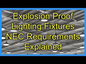 Explosion Proof Lighting Fixtures NEC Requirements Explained