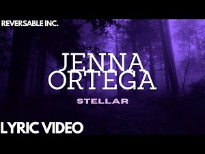 Jenna Ortega by Stellar | Lyric Video | Reversable Inc
