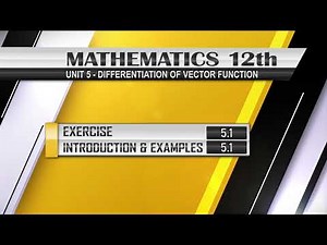 NEW Math 12th EXERCISE 5.1 | DIFFERENTIATION OF VECTOR FUNCTION | Intro & Examples