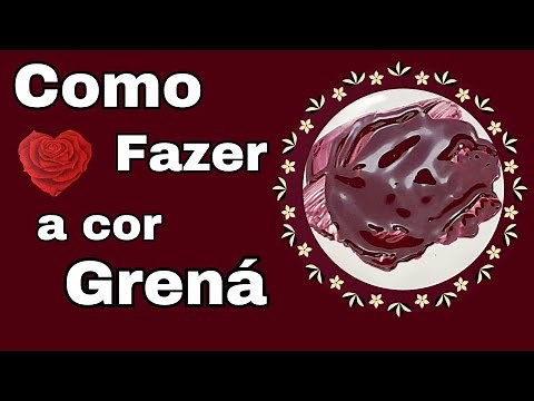 Como fazer a cor GRENÁ Mistura de Cores