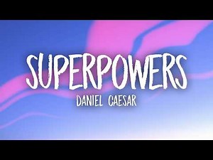 Daniel Caesar - Superpowers (Lyrics)