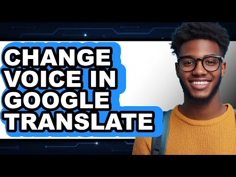 How to Change Voice in Google Translate - Easy Guide