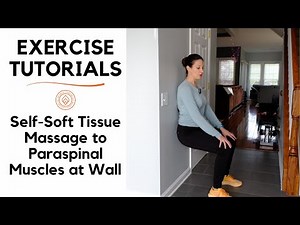 How to Perform Self-Soft Tissue Massage to Paraspinal Muscles at Wall | Exercise Tutorial