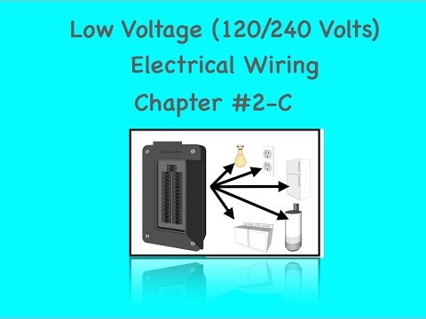 Low Voltage (120/240 Volts) Electrical Wiring - Chapter #2-C