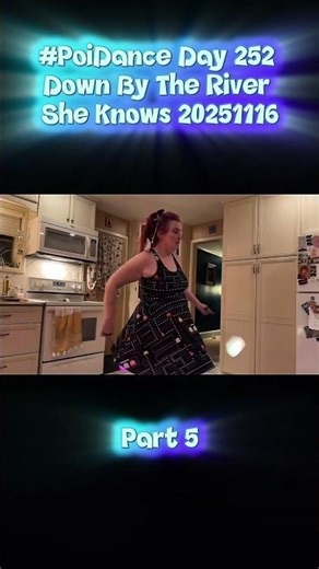 P5 Poi Dance Day 252 Down By The River She Knows 20251116 #poi #PoiSpinning #PoiDance #PoiTutorial